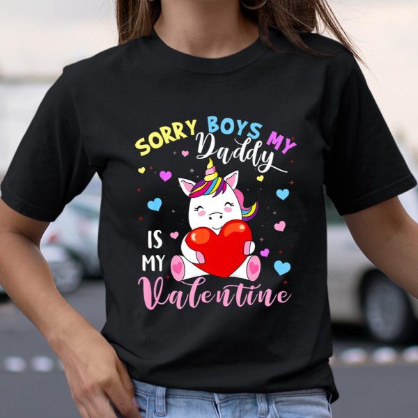 Sorry Boys Daddy Is My Valentine Cute Unicorn Lover Gifts T Shirt  Itees Global