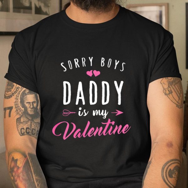 Sorry Boys Daddy Is My Valentine T Shirt Girl Love Funny T Shirt  Itees Global