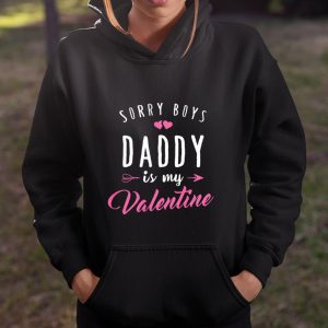 Sorry Boys Daddy Is My Valentine T Shirt Girl Love Funny T Shirt Itees Global 4