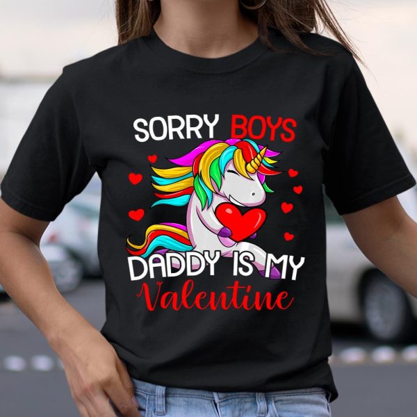 Sorry Boys Daddy Is My Valentine Unicorn Girls Valentine T Shirt  Itees Global