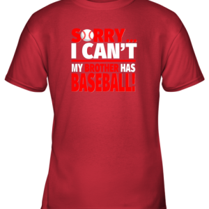 Sorry, I Can_t My Brother Has Baseball Funny Baseball Youth T-Shirt –