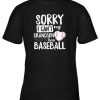 Sorry I Can’t My Grandson Has Baseball Shirt Grandma Youth T-Shirt –