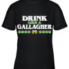 St Patrick_S Day Drink Like A Gallagher Youth T-Shirt –