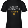 Sundays Are For The Throne Youth T-Shirt –