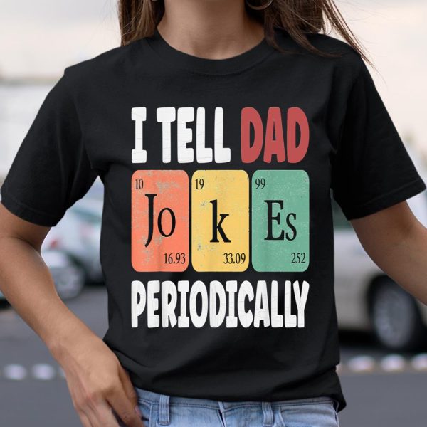 TELL DAD JOKES PERIODICALLY – Daddy T Shirt  Itees Global