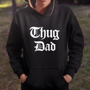 THUG DAD TEE SHIRTS T Shirt Itees Global 4