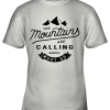 The Mountains Are Calling And I Must Go Youth T-Shirt –
