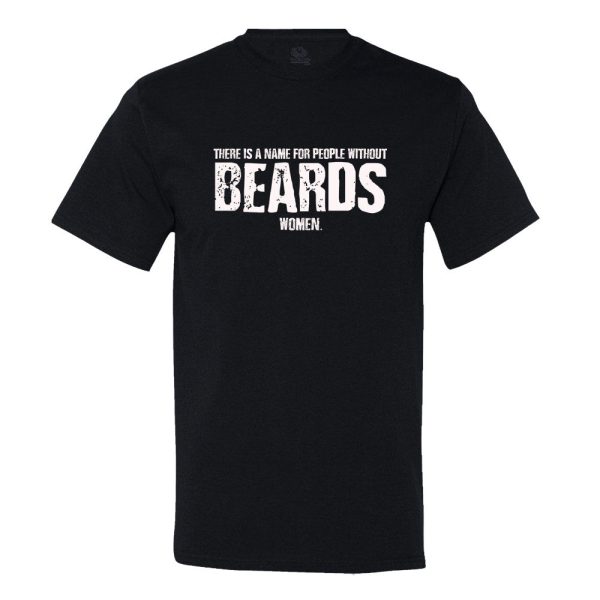 There Is A Name For People Without Beards… Women T-shirt