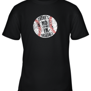 There’s No Crying In Baseball I Love Sport Softball Gifts Youth T-Shirt –
