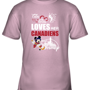 This Girl Love Her Montreal Canadiens And Mickey Disney Shirts Youth T-Shirt –