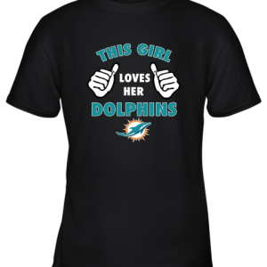 This Girl Loves HER Miami Dolphins Youth T-Shirt –
