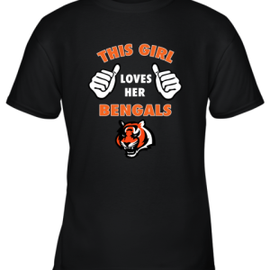 This Girl Loves Her Cincinnati Bengals NFL Youth T-Shirt –