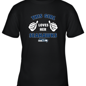 This Girl Loves Her Seattle Seahawks Youth T-Shirt –