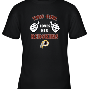 This Girl Loves Her Washington Redskins Youth T-Shirt –