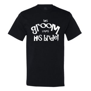 This Groom Loves His Bride! T-shirt