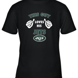 This Guy Loves His New York Jets Youth T-Shirt –