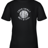 Thou Shalt Not Steal Funny Baseball Saying Youth T-Shirt –