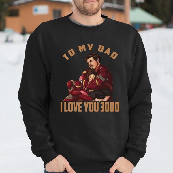 To my dad I love you 3000 Tony Stark Avengers shirt T Shirt  Itees Global