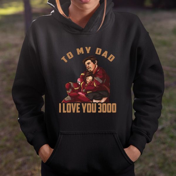 To my dad I love you 3000 Tony Stark Avengers shirt T Shirt  Itees Global