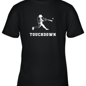 Touchdown Baseball Shirt Funny Sarcastic Novelty Youth T-Shirt –