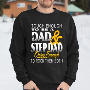 Tough Enough To Be A Dad And Stepdad T Shirt For Men Father T Shirt Itees Global 3