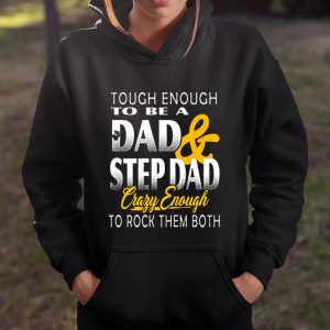 Tough Enough To Be A Dad And Stepdad T Shirt For Men Father T Shirt Itees Global 4