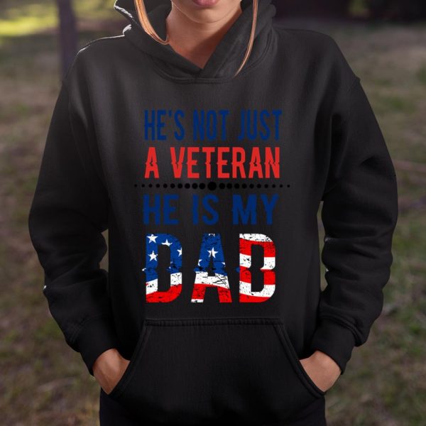 Veterans Day He is Not Just A Veteran He is My Dad Veterans Day T Shirt  Itees Global