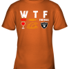 WTF Wine Turkey Football Oakland Raiders Thanksgiving Youth T-Shirt –