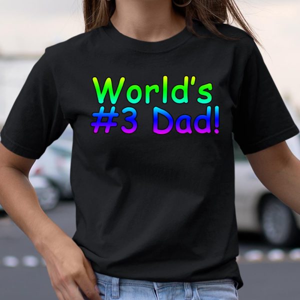 World’s #3 Dad Father’s Day T Shirt  Itees Global