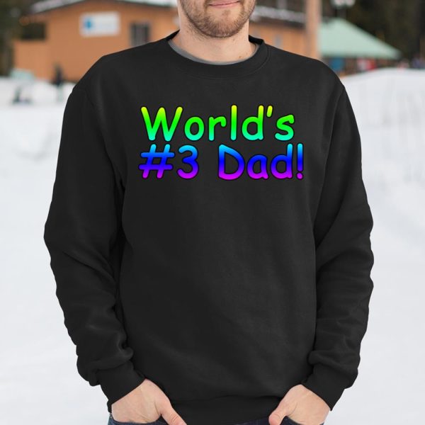 World’s #3 Dad Father’s Day T Shirt  Itees Global