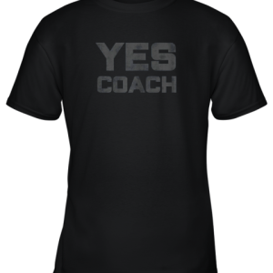 Yes Coach Gift Shirt Funny Coaching Training Youth T-Shirt –