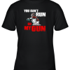 You Cant Run On My Gun Shirt Baseball Youth T-Shirt –