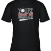 You’re Killin Me Smalls Baseball Youth T-Shirt –