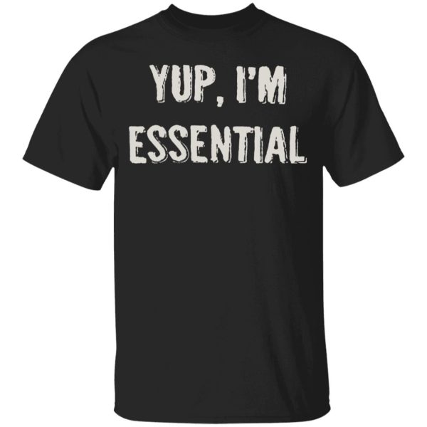 Yup I’m Essential Youth T-Shirt –