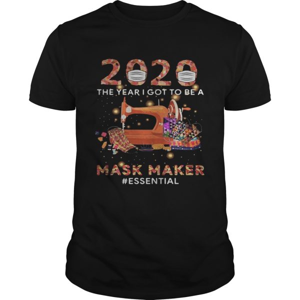 2020 mask the year i got to be a mask maker essential colors shirt