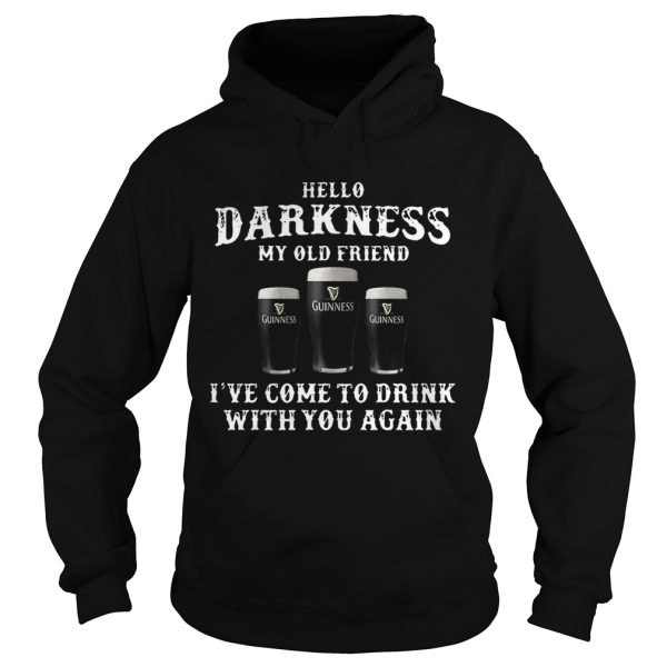 3 Guinness hello Darkness my old friend I’ve come to drink shirt