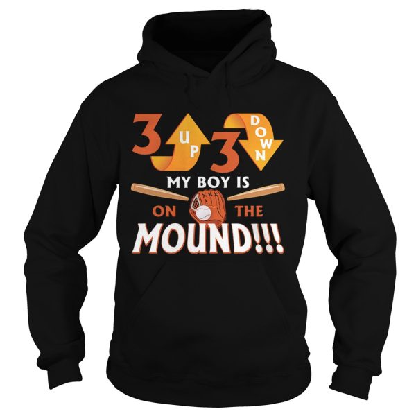 3 Up 3 Down My Boy Is On The Mound T-Shirt