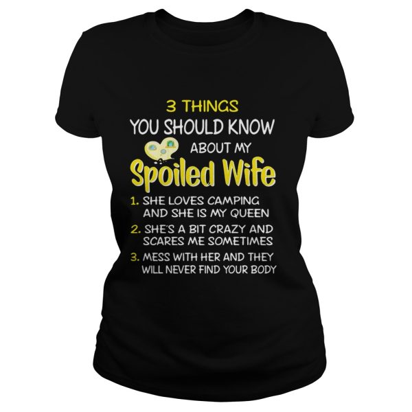 3 things you should know about my spoiled wife she loves camping shirt