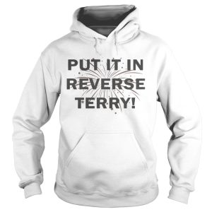 4th of July Put It In Reverse Terry shirt 1 4th of July Put It In Reverse Terry shirt 2