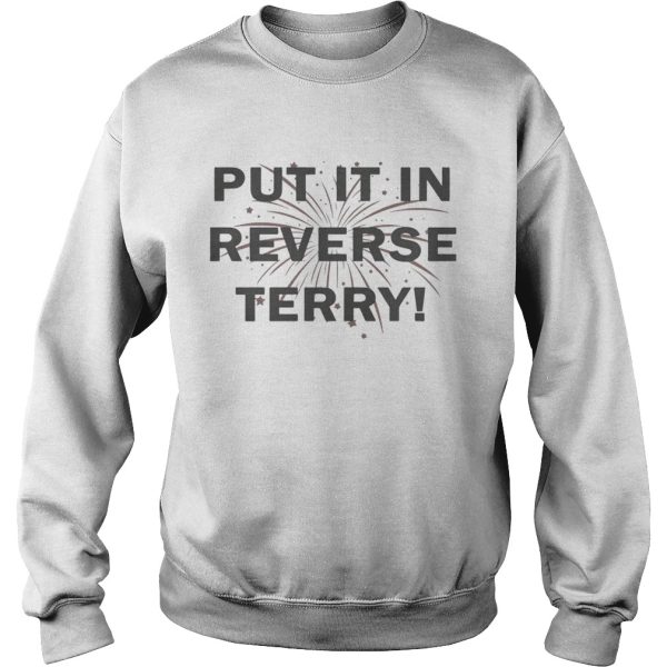 4th of July Put It In Reverse Terry shirt