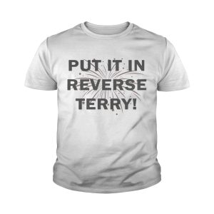 4th of July Put It In Reverse Terry shirt 3 4th of July Put It In Reverse Terry shirt 4