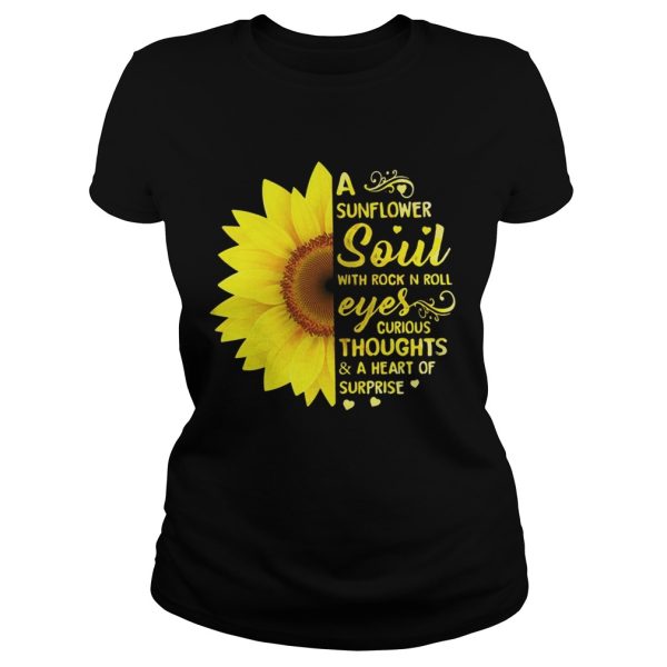 A Sunflower Soul With Rock N Roll Eyes Curious Thoughts Shirt