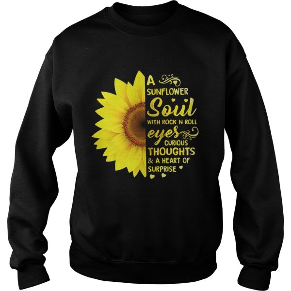 A Sunflower Soul With Rock N Roll Eyes Curious Thoughts Shirt