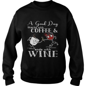 A good day starts with coffee and ends with wine shirt 3