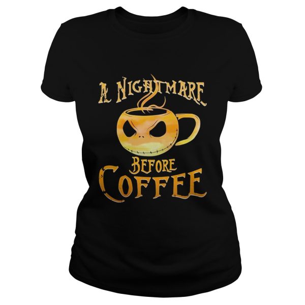 A nightmare before coffee shirt