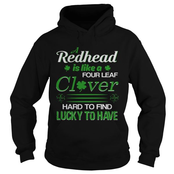 A redhead is like a four leaf clover hard to find lucky to have shirt