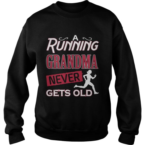 A running grandma neve gets old shirt