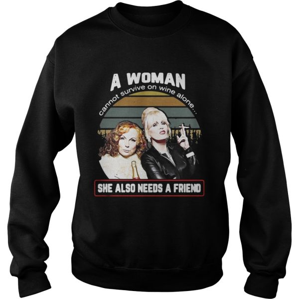 A woman cannot survive on wine alone she also needs a friend vintage shirt