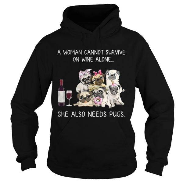 A woman cannot survive on wine alone she also needs pugs shirt