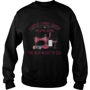 A woman cannot survive on wine alone she also needs to sew shirt 3
